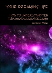 Your Dreaming Life How To Understand Ten Thousand Human Dreams