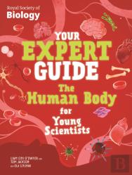 Your Expert Guide: The Human Body For Young Scientists