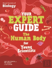 Your Expert Guide: The Human Body For Young Scientists