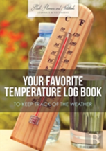 Your Favorite Temperature Log Book To Keep Track Of The Weather
