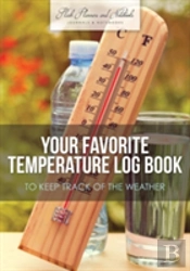 Your Favorite Temperature Log Book To Keep Track Of The Weather