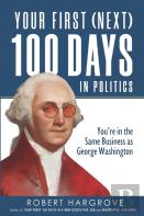 Your First (Next) 100 Days In Politics