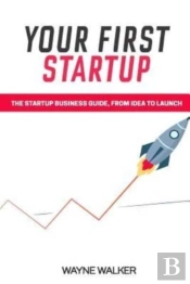 Your First Startup: The Startup Business