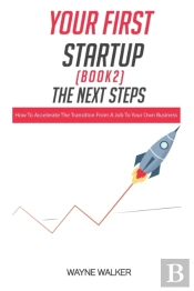 Your First Startup(Book 2), The Next Steps