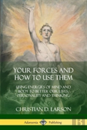 Your Forces And How To Use Them