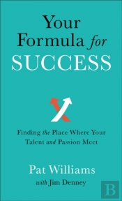 Your Formula For Success Â€“ Finding The Place Where Your Talent And Passion Meet
