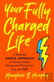 Your Fully Charged Life