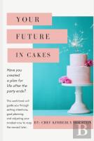 Your Future In Cakes