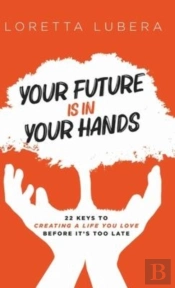 Your Future Is In Your Hands