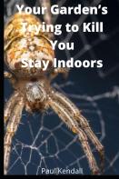 Your Garden'S Trying To Kill You