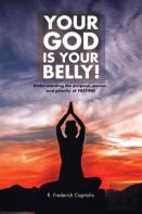 Your God Is Your Belly!