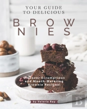 Your Guide To Delicious Brownies