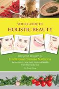 Your Guide To Holistic Beauty