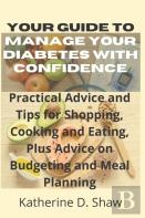 Your Guide To Manage Your Diabetes With Confidence
