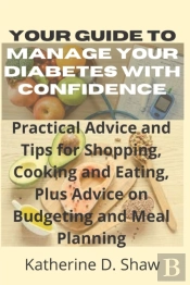 Your Guide To Manage Your Diabetes With Confidence