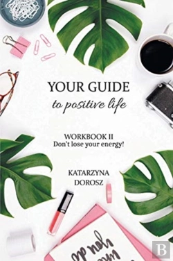 Bertrand.pt - Your Guide To Positive Life - Don'T Lose Your Energy! (Workbook)