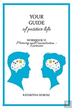 Bertrand.pt - Your Guide To Positive Life - Memory And Concentration - Exercises (Workbook)