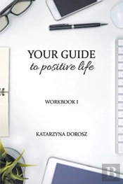 Your Guide To Positive Life (Workbook)