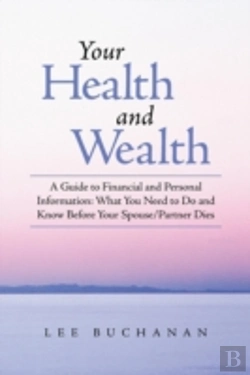 Bertrand.pt - Your Health And Wealth: A Guide To Financial And Personal Information: What You Need To Do And Know Before Your Spouse/Partner Dies