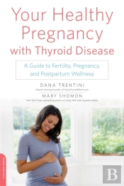 Your Healthy Pregnancy With Thyroid Disease