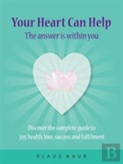 Your Heart Can Help - The Answer Is Within You