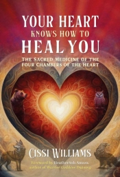 Your Heart Knows How To Heal You