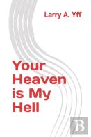 Your Heaven Is My Hell