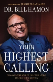 Your Highest Calling Â€“ Discover The Secret Processes That Fulfill Your Destiny