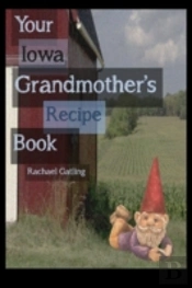 Your Iowa Grandmother'S Recipe Book