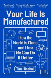 Your Life Is Manufactured