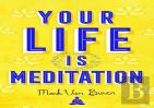 Your Life Is Meditation