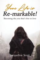 Your Life Is Re-Markable!