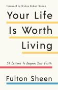 Your Life Is Worth Living