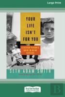 Your Life Isn'T For You