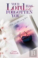 Your Lord Has Not Forgotten You