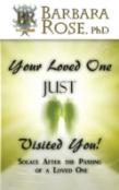 Your Loved One Just Visited You! (Solace After The Passing Of A Loved One)