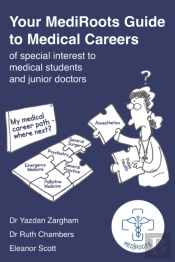 Your Mediroots Guide To Medical Careers Of Special Interest To Medical Students And Junior Doctors