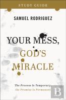 Your Mess, God`S Miracle Study Guide Â€“ The Process Is Temporary, The Promise Is Permanent