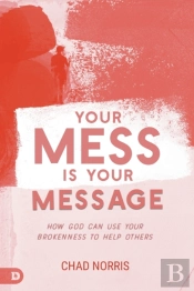 Your Mess Is Your Message