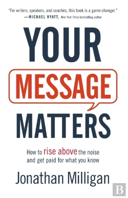 Bertrand.pt - Your Message Matters Â€“ How To Rise Above The Noise And Get Paid For What You Know