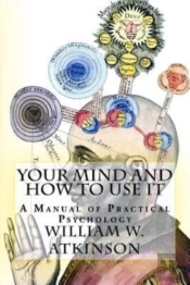 Your Mind And How To Use It