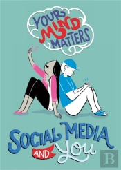 Your Mind Matters: Social Media And You