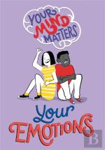 Your Mind Matters: Your Emotions