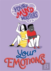 Your Mind Matters: Your Emotions