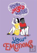 Your Mind Matters: Your Emotions