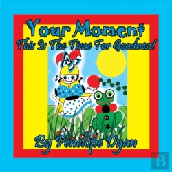 Bertrand.pt - Your Moment --- This Is The Time For Goodness!