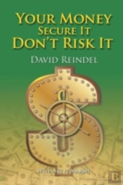 Bertrand.pt - Your Money Secure It! Don'T Risk It!!: The Essential Guide To Play . . . Not Work During Your Retirement Years