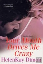 Your Mouth Drives Me Crazy