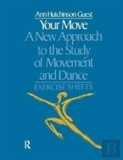 Your Move: A New Approach To The Study Of Movement And Dance