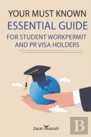 Your Must Known Essential Tips And Guide For Student, Work & Pr Visa Holders